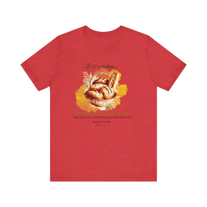 Man Shall Not Live By Bread Alone Scripture Tee - Matthew 4:4
