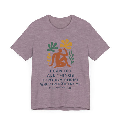 Matisse Style Tee - Philippians 4:13 Unisex Jersey Short Sleeve