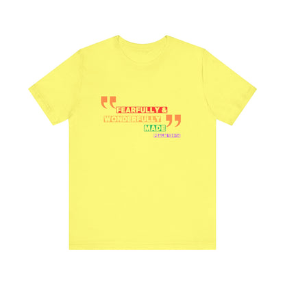 Psalm 139: 13-14 Unisex T-shirt - Fearfully and Wonderfully Madde