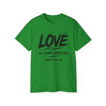 Love T-Shirt — "Love As I Have Loved You" John 13:34-35 Christian Tee