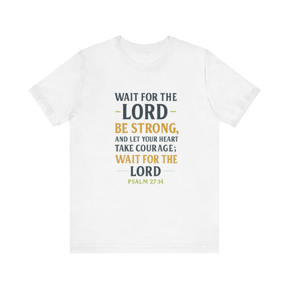 Psalm 27:14 - Wait on the Lord Tee