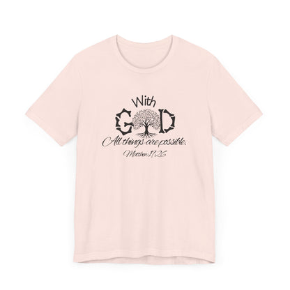 With God All Things Are Possble: Hopeful Tree Scripture T-shirt