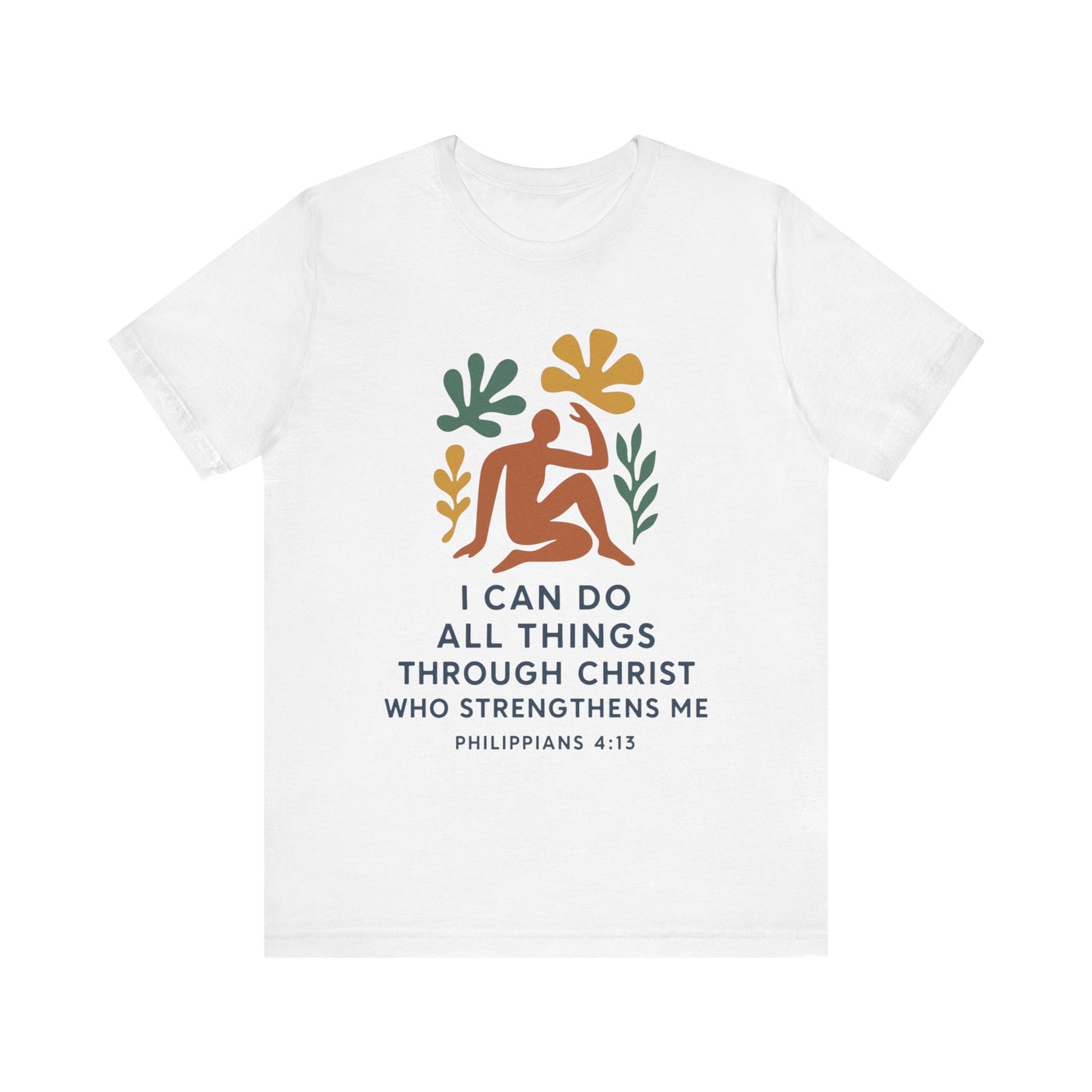 Matisse Style Tee - Philippians 4:13 Unisex Jersey Short Sleeve